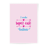 Cute Babies Photographic Prints, Nursery Decor Print, Baby Room Wall Art, New Parent Gift, I Make Super Cute Babies Art Print - Tawshia